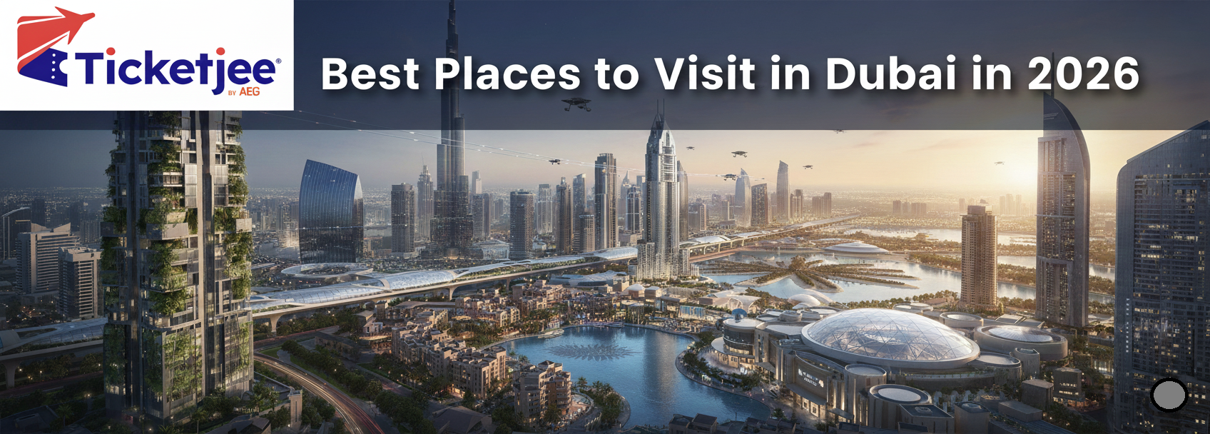 Best Places to Visit in Dubai in 2026